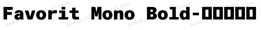 Favorit Mono Bold字体转换